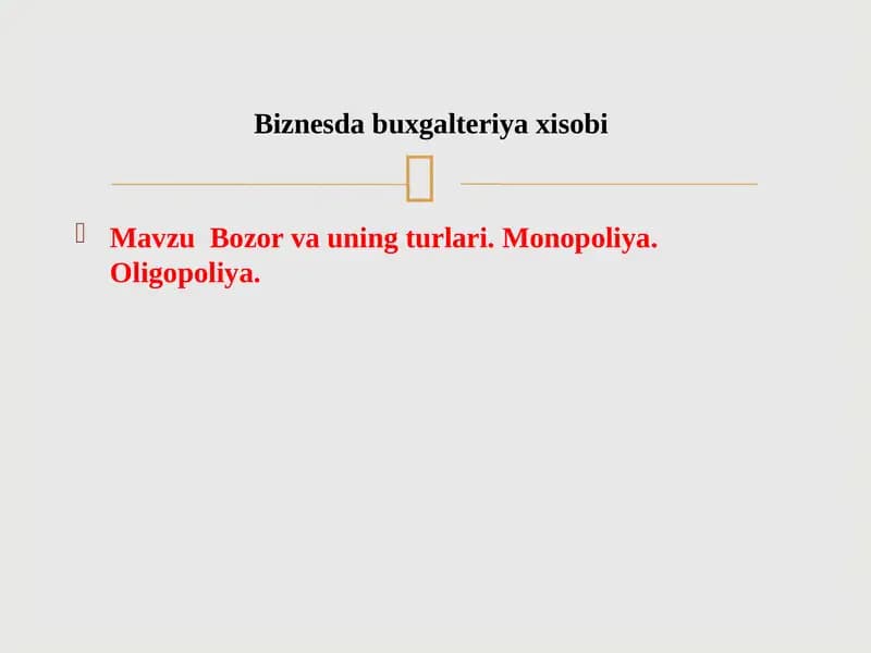 Bozor va uning turlari. Monopoliya. Oligopoliya.