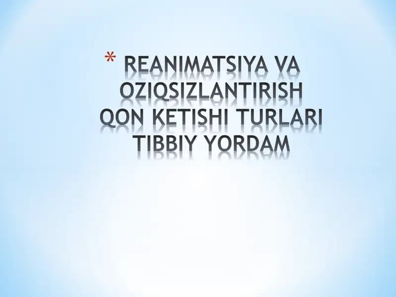 REANIMATSIYA VA OZIQSIZLANTIRISH QON KETISHI TURLARI TIBBIY YORDAM