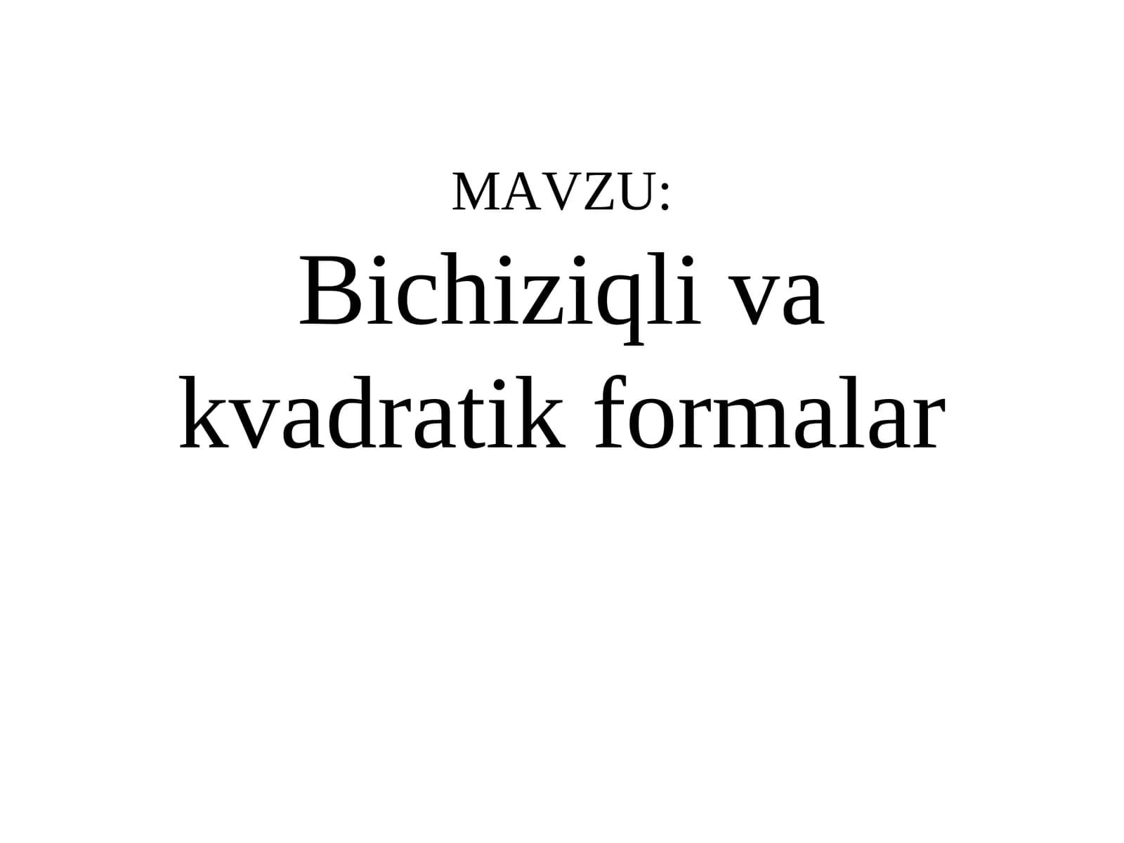 Bichiziqli va kvadratik formalar