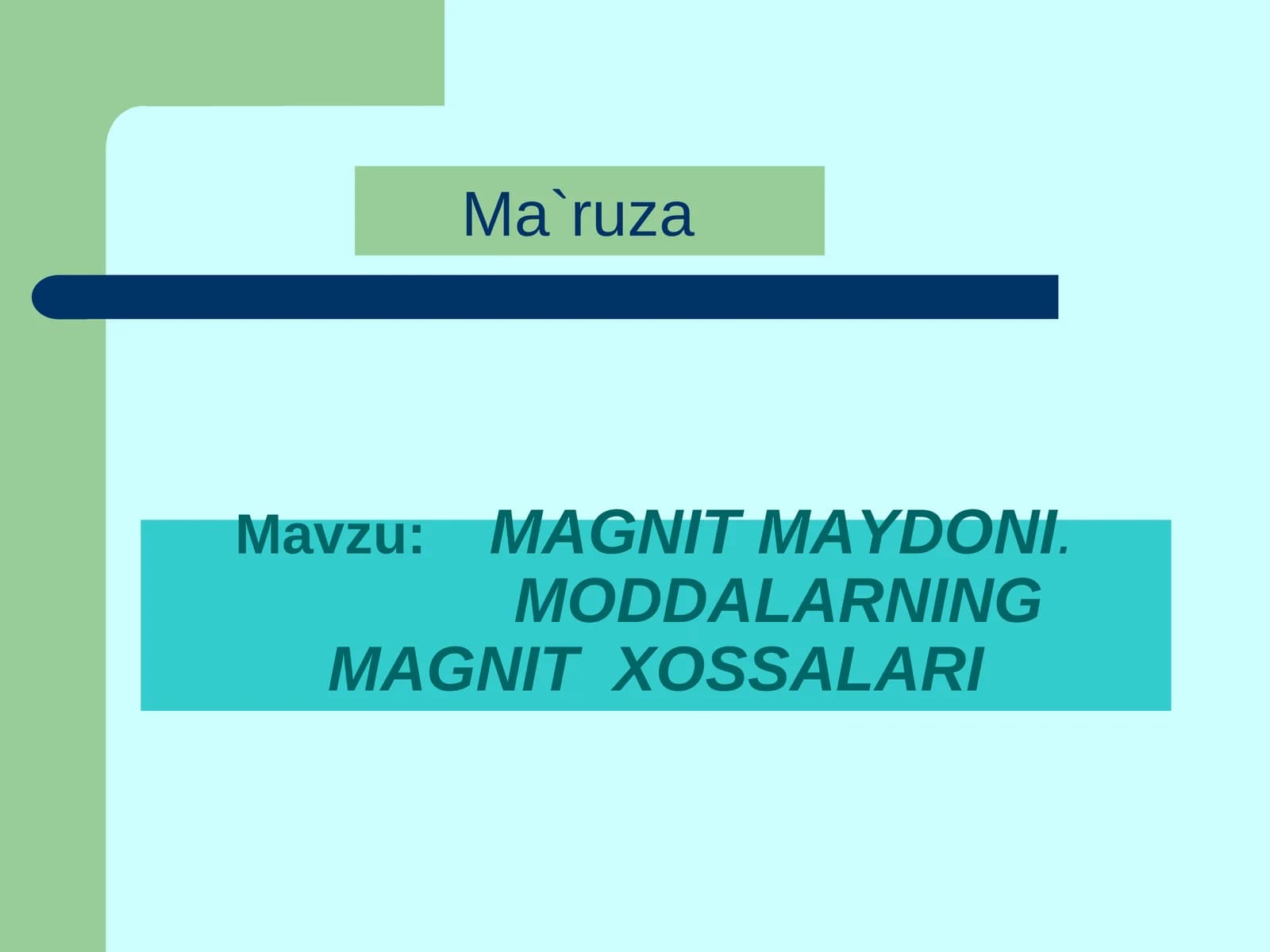 MAGNIТMAYDONI.MODDALARNING MAGNIТХOSSALARI