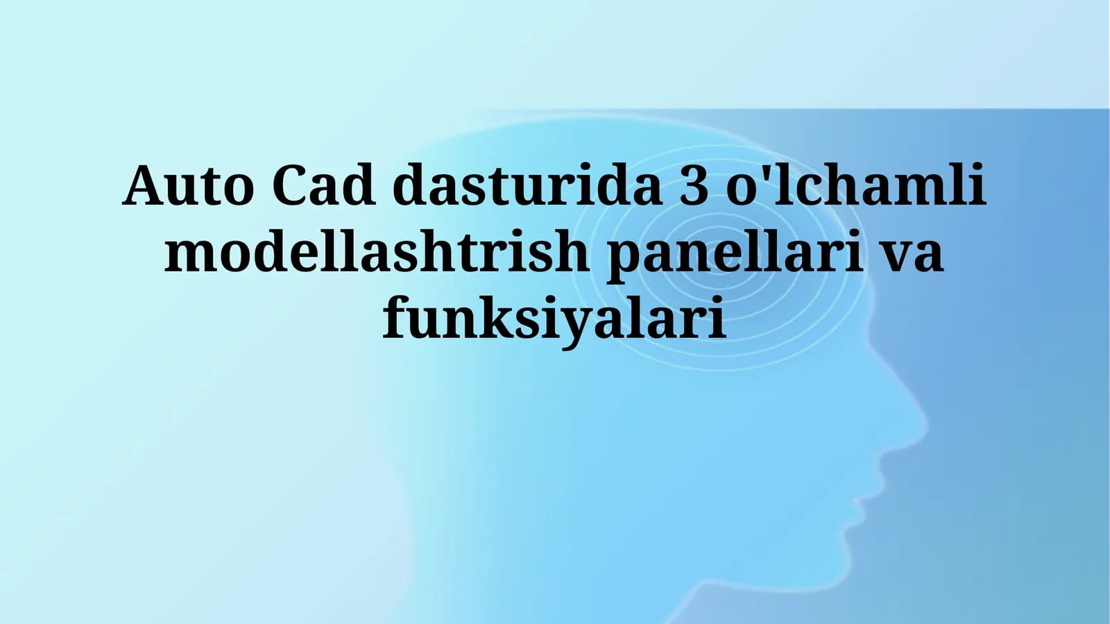 AutoCAD 3D Modellashtirish Paneli