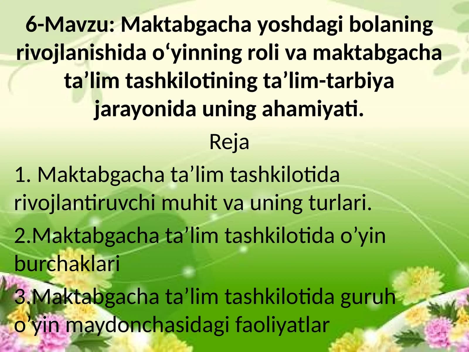 Maktabgacha yoshdagi bolaning rivojlanishida o‘yinning roli va maktabgacha ta’lim tashkilotining ta’lim-tarbiya jarayonida uning ahamiyati