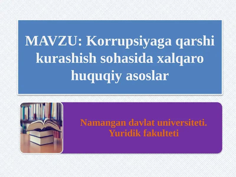 Korrupsiyaga qarshi kurashish sohasidaxalqaro huquqiy asoslar
