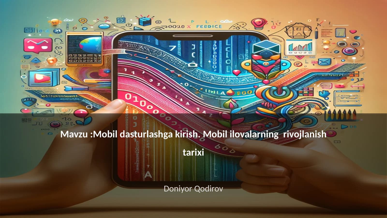 Mobil dasturlashga kirish. Mobil ilovalarning rivojlanish tarixi