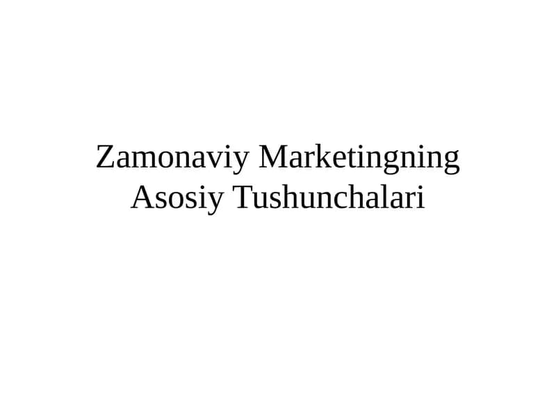 Zamonaviy Marketingning Asosiy Tushunchalari