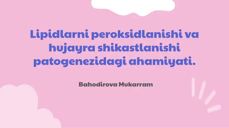 Lipidlarning peroksidlanishi va hujayra shikastlanishi patogenezidagi ahamiyati