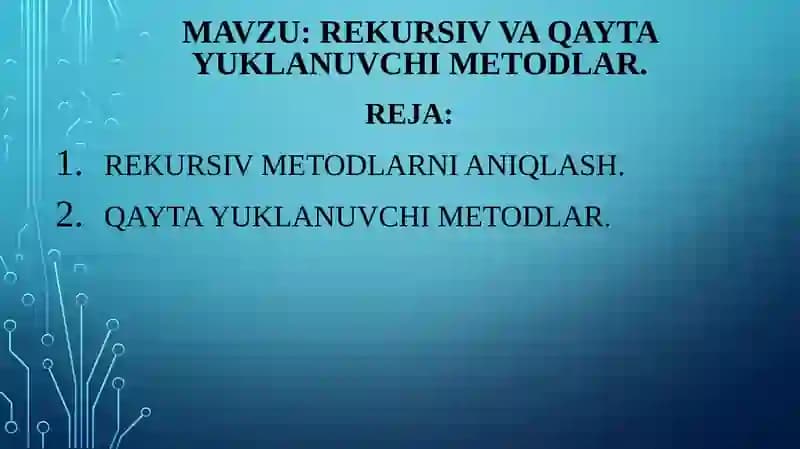Rekursiv va qayta yuklanuvchi metodlar