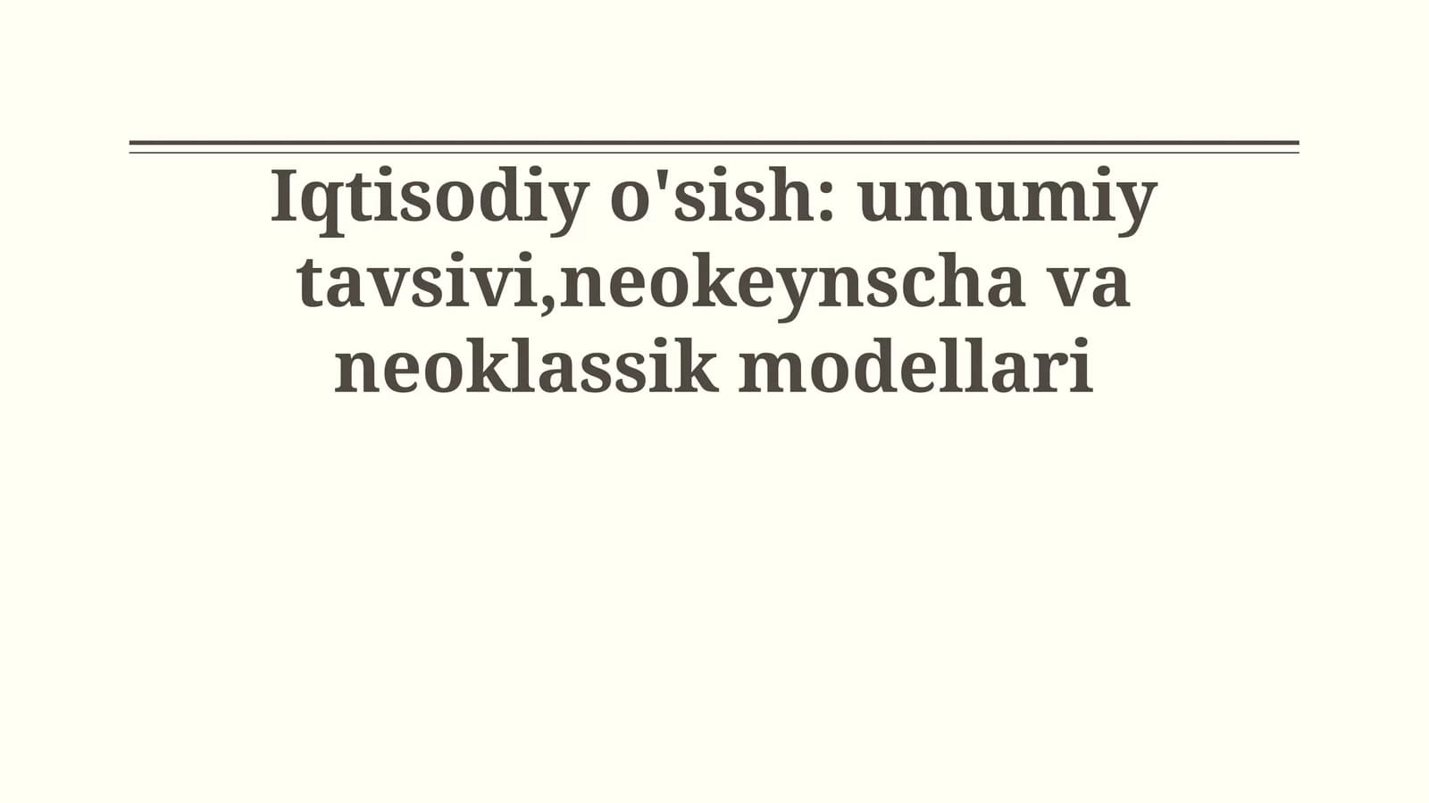 Iqtisodiy o'sish: umumiy tavsivi,neokeynscha va neoklassik modellari