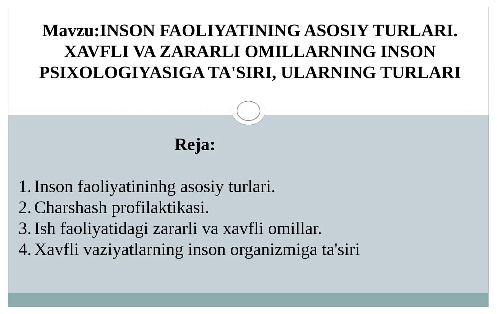 INSON FAOLIYATINING ASOSIY TURLARI. XAVFLI VA ZARARLI OMILLARNING INSON PSIXOLOGIYASIGA TA'SIRI, ULARNING TURLARI