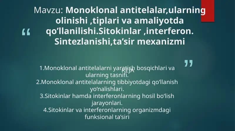 Monoklonal antitelalar,ularning olinishi ,tiplari va amaliyotda qo’llanilishi. Sitokinlar ,interferon. Sintezlanishi,ta’sir mexanizmi