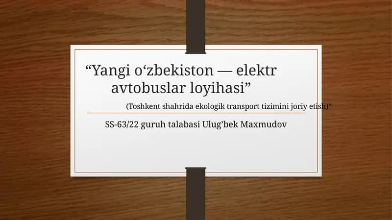 "Toshkent shahrida elektr avtobuslar tizimini joriy etish va ekologik jamoat transportini rivojlantirish loyihasi"