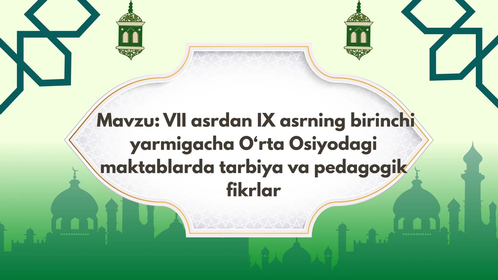 VII asrdan IX asrning birinchi yarmigacha O‘rta Osiyodagi maktablarda tarbiya va pedagogik fikrlar