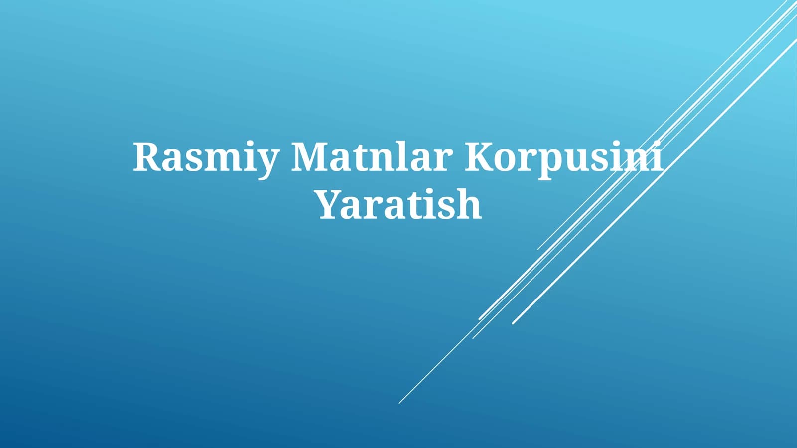 Rasmiy Matnlar Korpusini Yaratish