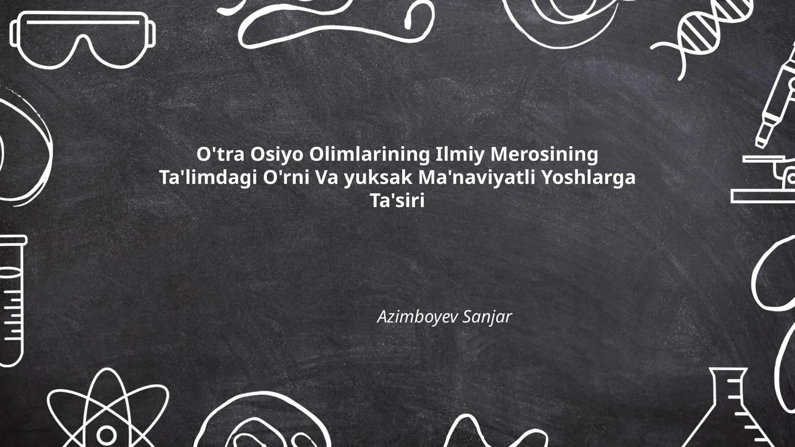 O'tra Osiyo Olimlarining Ilmiy Merosining Ta'limdagi O'rni Va yuksak Ma'naviyatli Yoshlarga Ta'siri