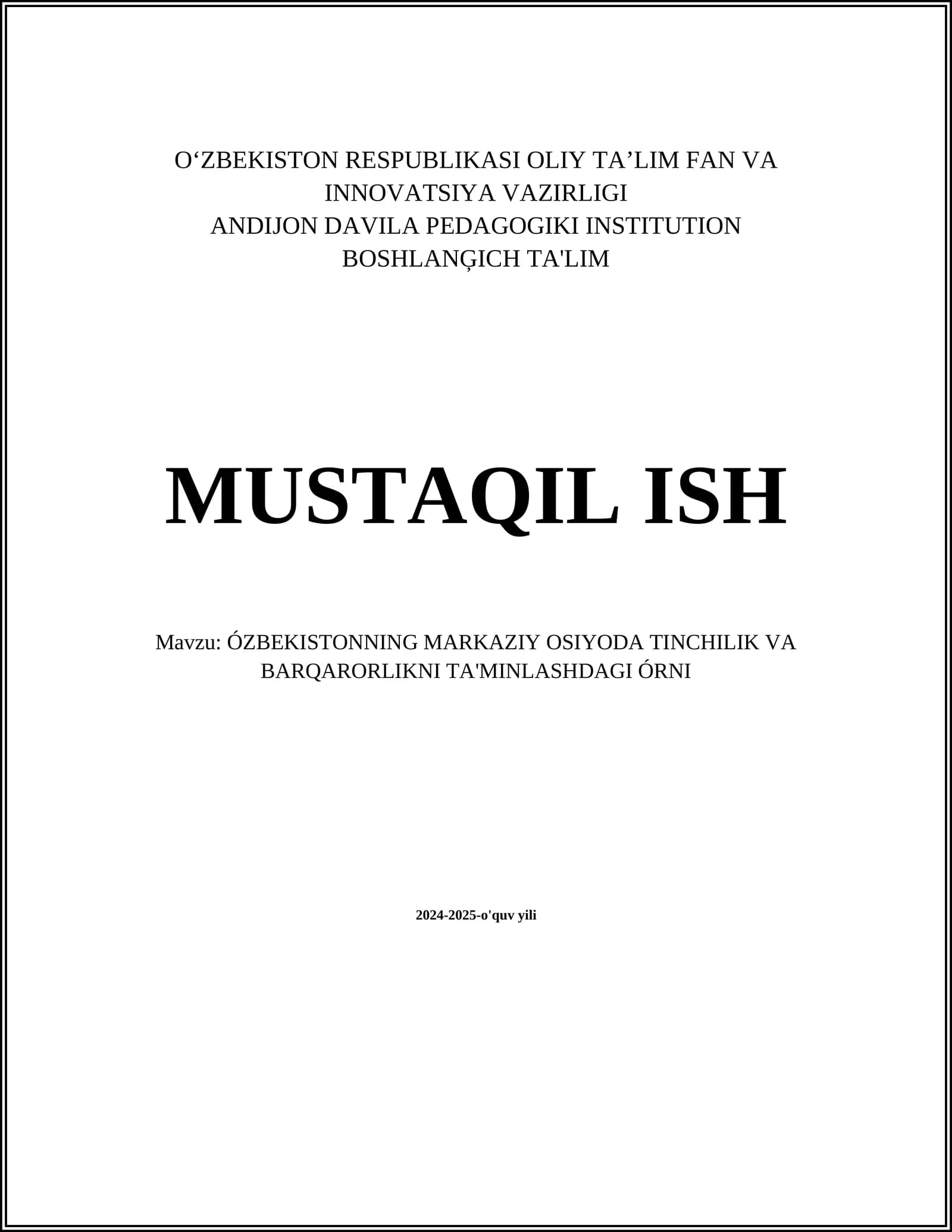 Mavzu: ÓZBEKISTONNING MARKAZIY OSIYODA TINCHILIK VA BARQARORLIKNI TA'MINLASHDAGI ÓRNI 2024-2025-o'quv yili