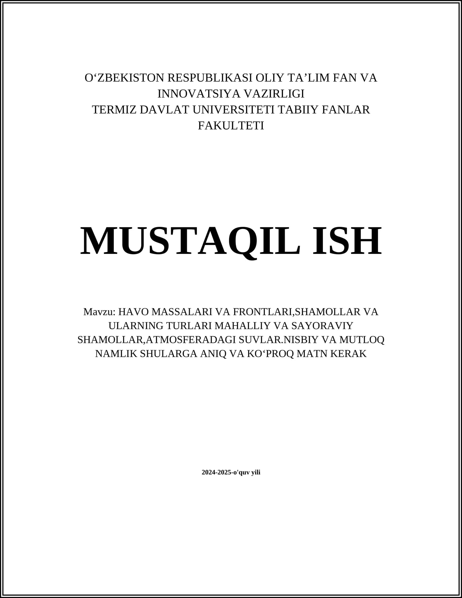 HAVO MASSALARI VA FRONTLARI,SHAMOLLAR VA ULARNING TURLARI MAHALLIY VA SAYORAVIY SHAMOLLAR,ATMOSFERADAGI SUVLAR.NISBIY VA MUTLOQ NAMLIK SHULARGA ANIQ VA KO‘PROQ MATN KERAK