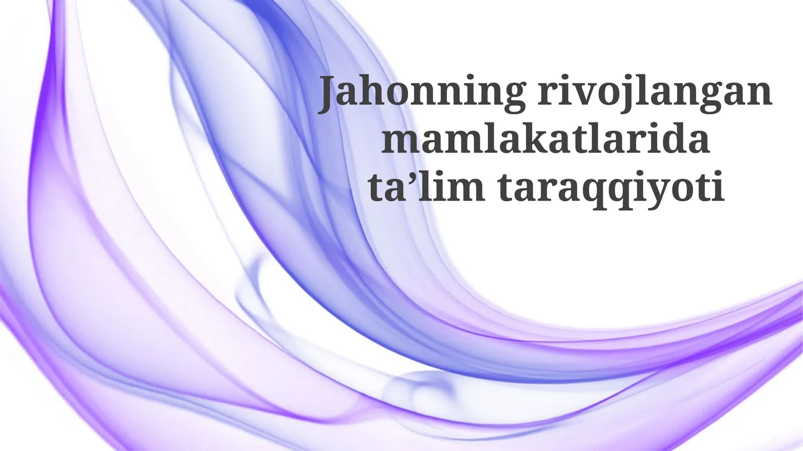 Jahonning rivojlangan mamlakatlarida ta'lim taraqqiyoti