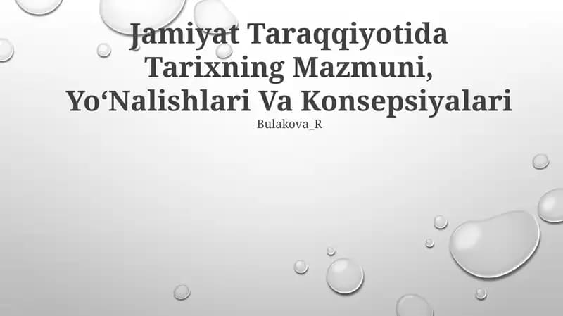 Jamiyat Taraqqiyotida Tarixning Mazmuni, Yo‘Nalishlari Va Konsepsiyalari
