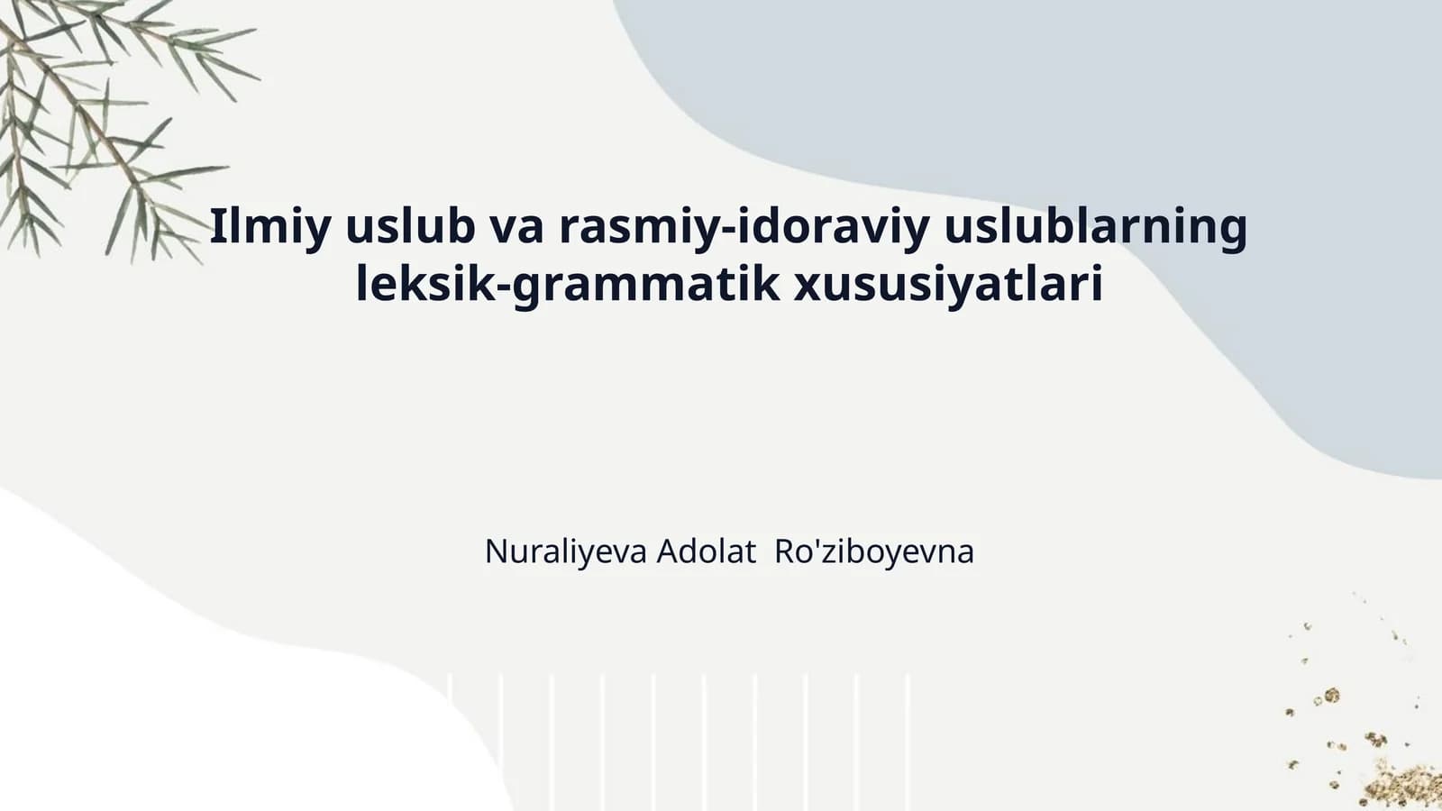 Ilmiy uslub va rasmiy-idoraviy uslublarning leksik-grammatik xususiyatlari