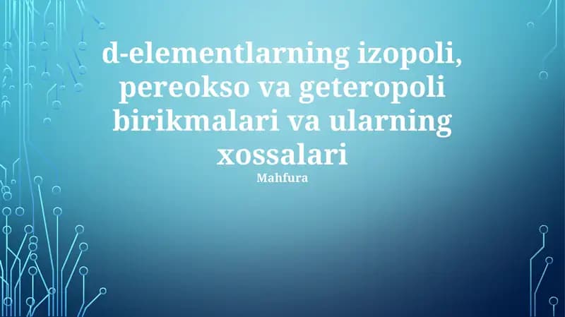 D-elementlarning izopoli, pereokso va geteropoli birikmalari va ularning xossalari
