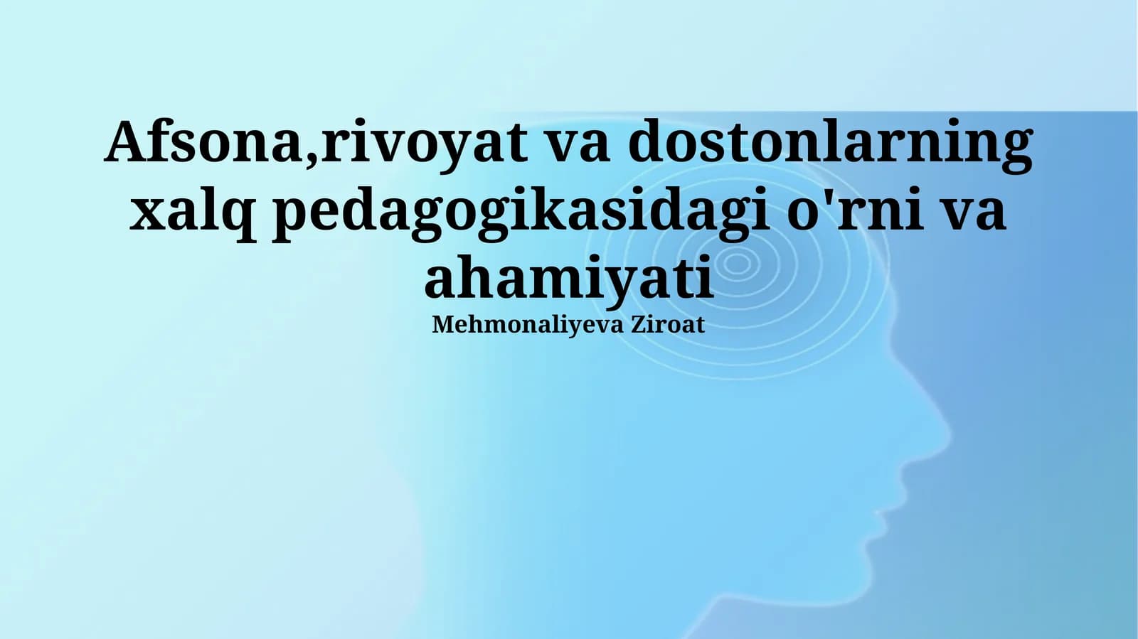 Afsona,rivoyat va dostonlarning xalq pedagogikasidagi o'rni va ahamiyati