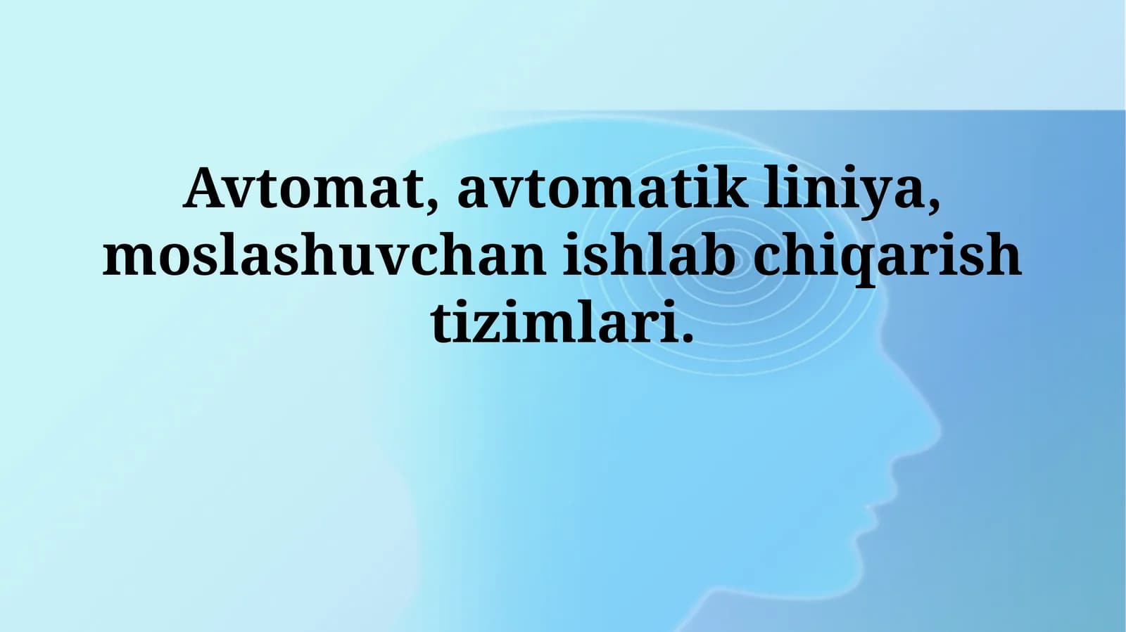 Avtomat, avtomatik liniya, moslashuvchan ishlab chiqarishtizimlari