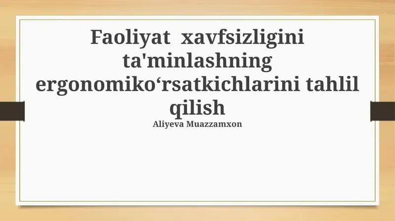Faoliyat xavfsizligini ta'minlashning ergonomiko‘rsatkichlarini tahlil qilish