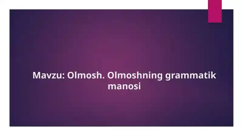 Olmosh. Olmoshning grammatik manosi
