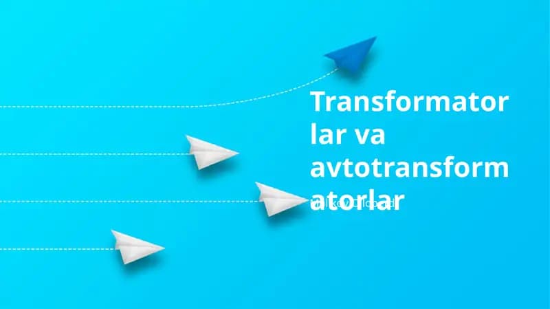 Transformatorlar va avtotransformatorlar