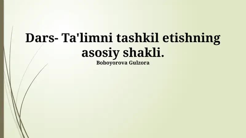 Dars- Ta'limni tashkil etishning asosiy shakli