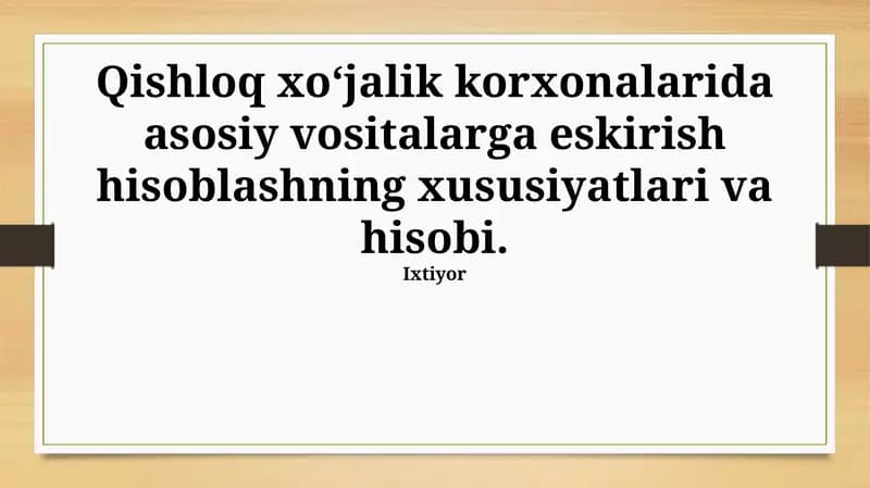 Qishloq xo'jaligi korxonalarida asosiy vositalarga eskirish hisobi