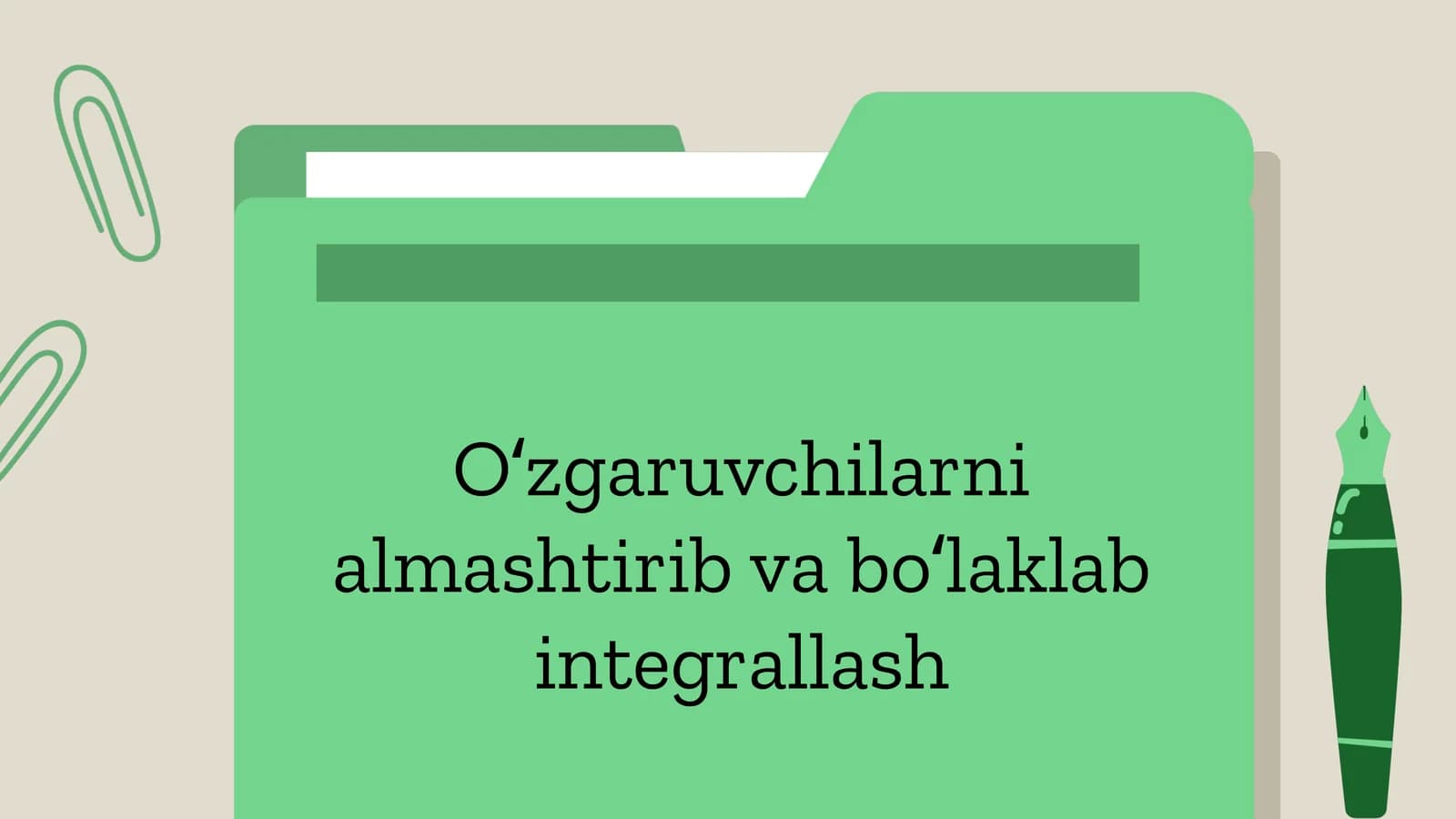 Oʻzgaruvchilarni almashtirib va boʻlaklab integrallash