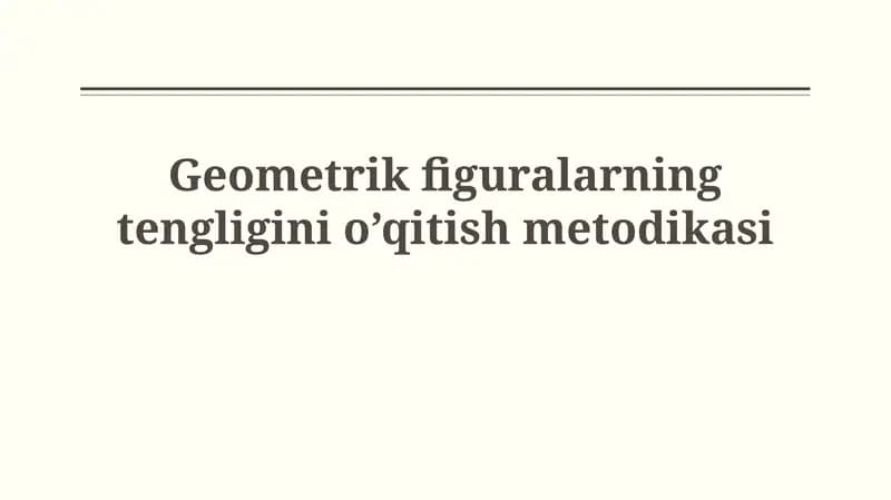 Geometrik figuralarning tengliginio’qitishmetodikasi