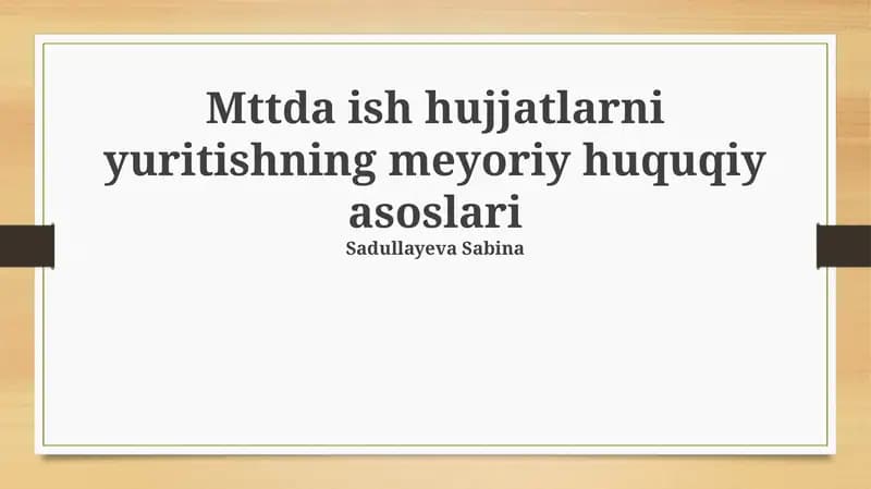 Mttda ish hujjatlarni yuritishning meyoriy huquqiy asoslari