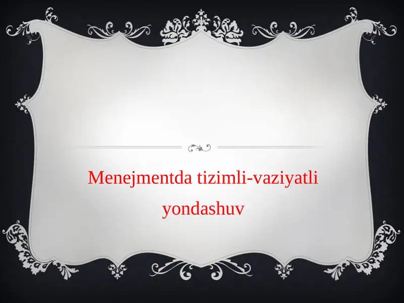 Menejmentda tizimli-vaziyatli yondashuv