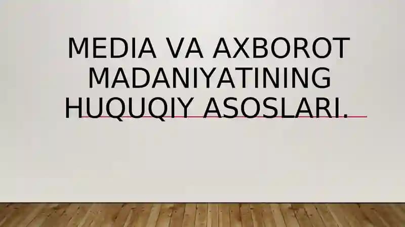 Media va axborot madaniyatining huquqiy asoslari