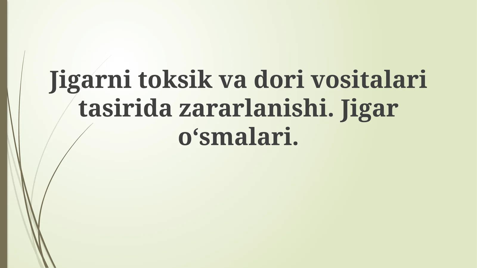 Jigarnitoksikvadorivositalaritasiridazararlanishi. Jigaro‘smalari