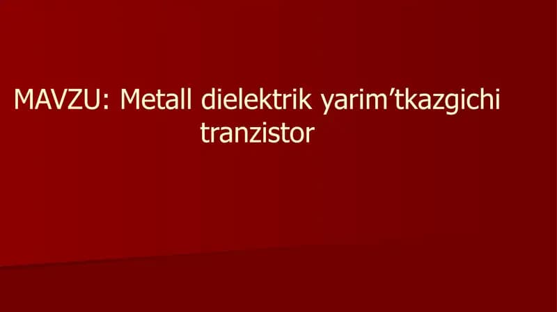 Metall dielektrik yarim’tkazgichi tranzistor