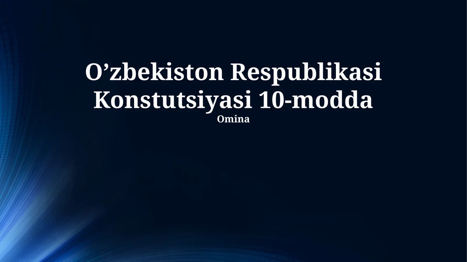 O’zbekiston Respublikasi Konstutsiyasi 10-modda