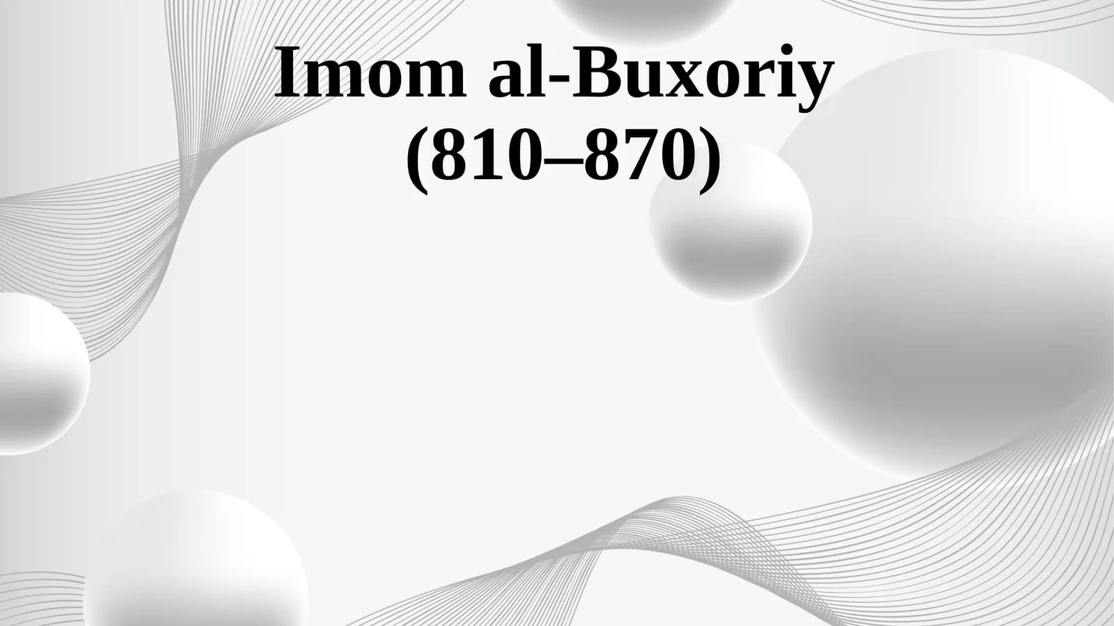 Imom al-Buxoriyning hayoti va ilmiy shakllanishi
