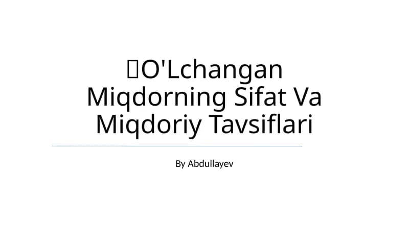 O'Lchangan Miqdorning Sifat Va Miqdoriy Tavsiflari