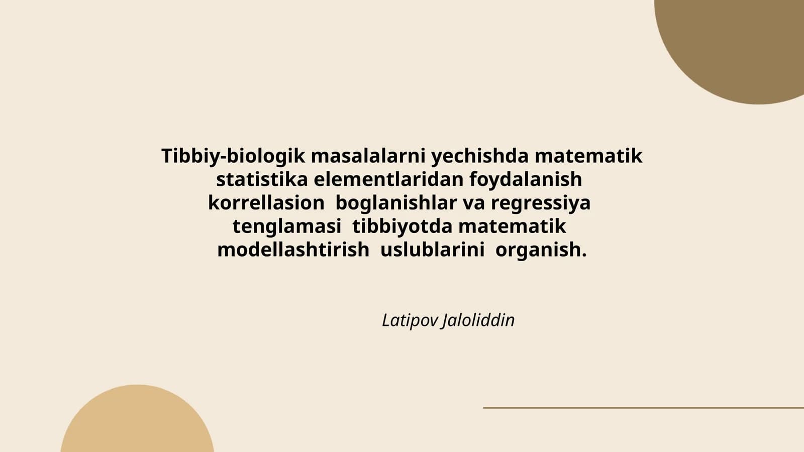 Tibbiy-biologik masalalarni yechishda matematik statistika elementlaridan foydalanish korrellasion boglanishlar va regressiya tenglamasi tibbiyotda matematik modellashtirish uslublarini organish