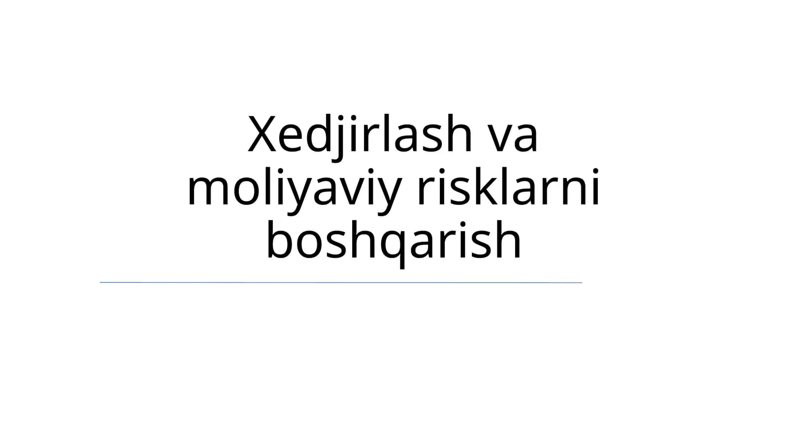 Xedjirlash va moliyaviy risklarni boshqarish
