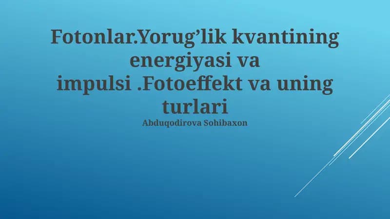 Fotonlar: Yorugʻlik Kvantining Energiyasi va Impulsi