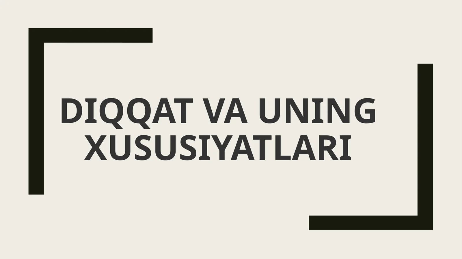 DIQQAT VA UNING XUSUSIYATLARI