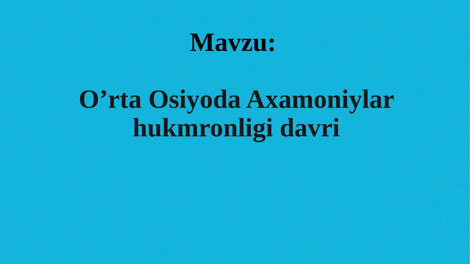O’rta Osiyoda Axamoniylar hukmronligi davri