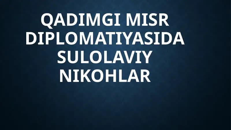 Qadimgi MISR DIPLOMATIYASIDA SULOLAVIY NIKOHLAR