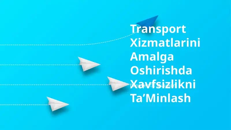 Transport Xizmatlarini Amalga Oshirishda Xavfsizlikni TaʼMinlash