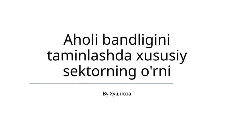 Aholi bandligini taminlashda xususiy sektorning o'rni