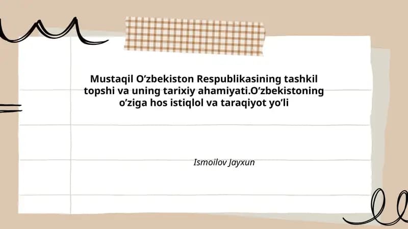 Mustaqil O’zbekiston Respublikasining tashkil topshi va uning tarixiy ahamiyati